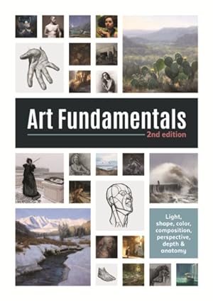 Image du vendeur pour Art Fundamentals : Light, Shape, Color, Composition, Perspective, Depth & Anatomy mis en vente par GreatBookPrices