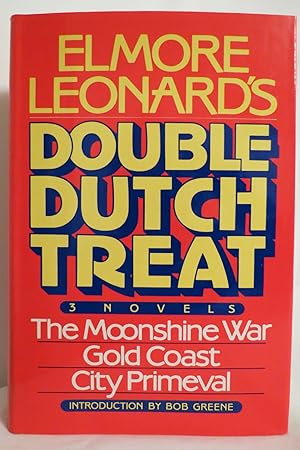 Seller image for ELMORE LEONARD'S DOUBLE DUTCH TREAT Three Novels - Moonshine War, Gold Coast, City Primeval (DJ protected by a clear, acid-free mylar cover ) for sale by Sage Rare & Collectible Books, IOBA