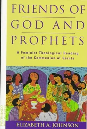 Seller image for Friends of God and Prophets : A Feminist Theological Reading of the Communion of Saints for sale by GreatBookPrices