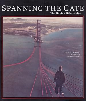 Seller image for Spanning the Gate - the Golden Gate Bridge for sale by Badger Books