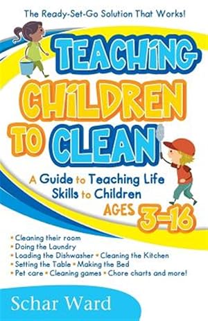 Imagen del vendedor de Teaching Children to Clean: The Ready-Set-Go Solution That Works! a la venta por GreatBookPrices
