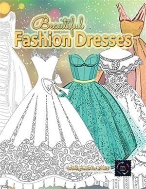 Immagine del venditore per Beautiful fashion dresses coloring book for adults, beautiful dresses coloring book: Geometric pattern coloring books for adults venduto da GreatBookPrices