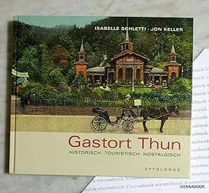Gastort Thun: historisch - touristisch - nostalgisch.