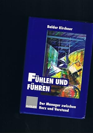 Seller image for Fhlen und fhren der Manager zwischen Herz und Verstand for sale by manufactura