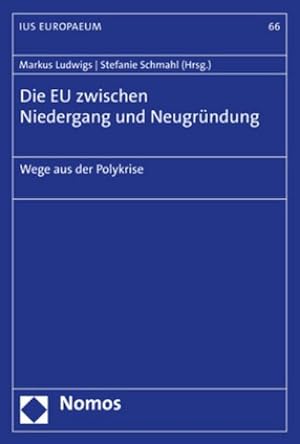 Immagine del venditore per Die EU zwischen Niedergang und Neugrndung : Wege aus der Polykrise venduto da AHA-BUCH GmbH