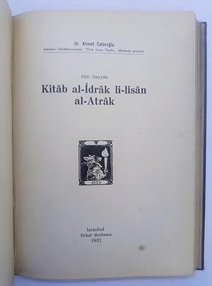 [ASPECTS OF THE TURKISH LANGUAGE BY AN ARABIAN LINGUIST] Kitâb al-idrâk li-lisân al-Atrâk. Prep. ...