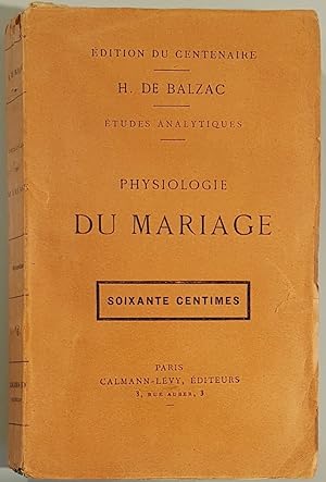 Physiologie du Mariage ou Méditations de philosophie éclectique sur le bonheur et le malheur conj...