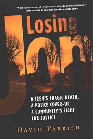 Seller image for Losing Jon : A Teen's Tragic Death, a Police Cover-Up, a Community's Fight for Justice for sale by GreatBookPrices