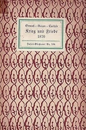 Image du vendeur pour Krieg und Friede 1870. Zwei Briefe von Davig Friedrich Strau an Ernst Renan und dessen Antwort. Mit einem Anhang: Carlyle an die Times (IB 164). Der Brief an die Times von Carlyle wurde bertragen von Hedwig Lachmann. 16.-20. Tsd. mis en vente par Antiquariat & Buchhandlung Rose