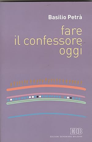 Seller image for Fare il confessore oggi. for sale by Libreria Gull