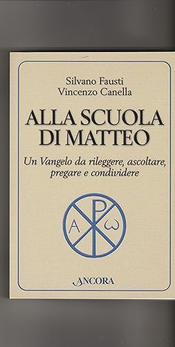 Seller image for Alla scuola di Matteo. Un Vangelo da rileggere, ascoltare, pregare e condividere. for sale by Libreria Gull