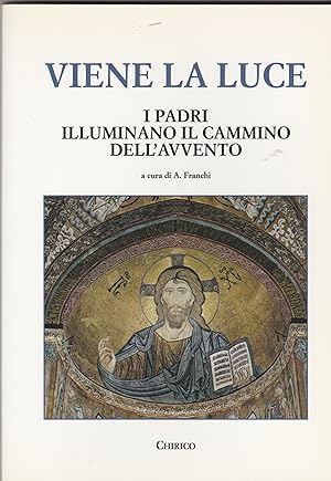 Image du vendeur pour Viene la luce. I Padri illuminano il cammino dell'Avvento. mis en vente par Libreria Gull