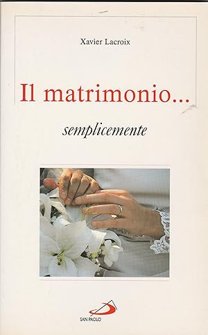 Imagen del vendedor de Il matrimonio semplicemente. a la venta por Libreria Gull