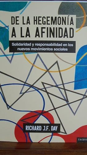 Seller image for DE LA HEGEMONA A LA AFINIDAD. Solidaridad y responsabilidad en los nuevos movimientos sociales. for sale by LIBRERA ROBESPIERRE
