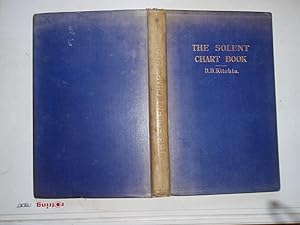The Solent Chart Book with Sailing Directions for All Rivers and Harbours Between Selsea and Port...