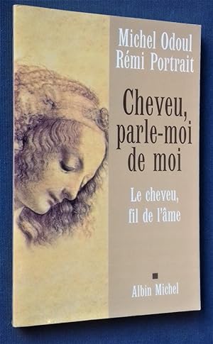 Seller image for Cheveu, parle-moi de moi. Le cheveu fil de l'me. for sale by Librairie Pique-Puces