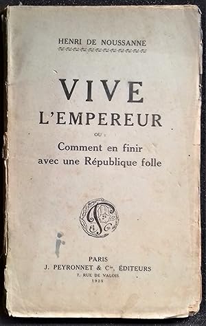 Imagen del vendedor de VIVE L'EMPEREUR ou Comment en finir avec une Rpublique folle. a la venta por Librairie Pique-Puces