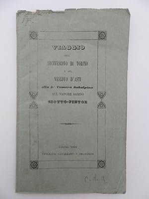 Viaggio dell'arcivescovo di Torino e del Vescovo d'Asti alla 3° Camera Subalpina sul vapore sardo...