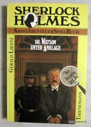 Dr. Watson unter Anklage Ein Sherlock Holmes KrimiAbenteuerSpielBuch Band 4.