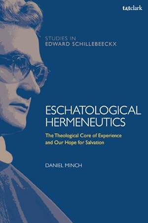 Imagen del vendedor de Eschatological Hermeneutics : The Theological Core of Experience and Our Hope for Salvation a la venta por GreatBookPrices