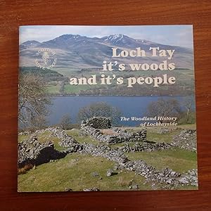 Loch Tay, it's woods and it's people: The woodland history of Lochtayside