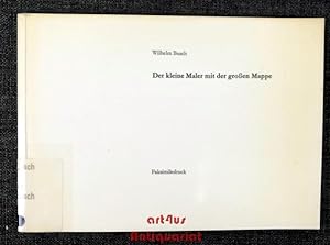 Seller image for Der kleine Maler mit der grossen Mappe Wilhelm-Busch-Gesellschaft: Faksimiledruck der Wilhelm-Busch-Gesellschaft ; 15 for sale by art4us - Antiquariat