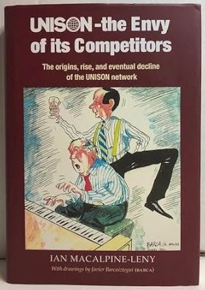Bild des Verkufers fr UNISON-The Envy of its Competitors: The Origins, Rise, and Eventual Decline of the UNISON Network zum Verkauf von P&D Books