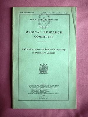 Imagen del vendedor de A Contribution to the Study of Chronicity in Dysentery Carriers. National Health Insurance. Medical Research Committee Special Report Series, No.29. a la venta por Patrick Pollak Rare Books ABA ILAB