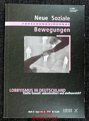 Seller image for Lobbyismus in Deutschland : Fnfte Gewalt: unkontrolliert und einflussreich? Forschungsjournal Neue Soziale Bewegungen ; H. 3, Sept. 2003 for sale by art4us - Antiquariat