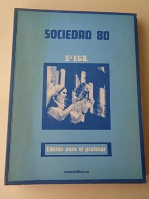 Imagen del vendedor de Sociedad 80. 5º EGB. Edición para el profesor (Santillana, 1980) a la venta por GALLAECIA LIBROS