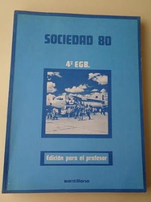 Imagen del vendedor de Sociedad 80 . 4º EGB. Edición para el profesor (Santillana, 1980) a la venta por GALLAECIA LIBROS