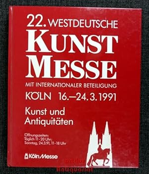 22. Westdeutsche Kunst Messe mit internationaler Beteiligung : Köln 16.-24.3.1991 : Kunst und Ant...