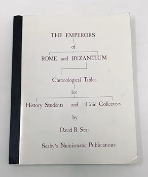 The Emperors of Rome and Bysantium Chronological Tables for History Students and Coin Collectors