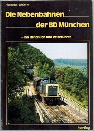 Die Nebenbahnen der BD [Bundesbahndirektion] München. Ein Handbuch und Reiseführer. 1. Auflage.