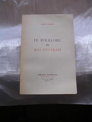 Imagen del vendedor de LE FOLKLORE DU BAS-VIVARAIS a la venta por LIBRAIRIE PHILIPPE  BERTRANDY