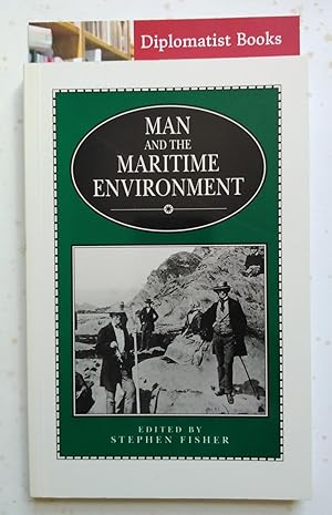 Man And The Maritime Environment (Exeter Maritime Studies)