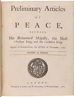 PRELIMINARY ARTICLES OF PEACE, BETWEEN HIS BRITANNICK MAJESTY, THE MOST CHRISTIAN KING, AND THE C...