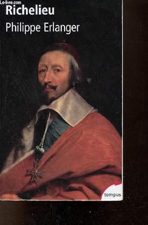 Immagine del venditore per Richelieu l'ambitieux le rvolutionnaire le dictateur - Collection tempus. venduto da Le-Livre