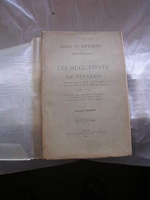 NOTES ET DOCUMENTS HISTORIQUES SUR LES HUGUENOTS DU VIVARAIS , DERNIERES GUERRES CIVILES DU XVIe ...