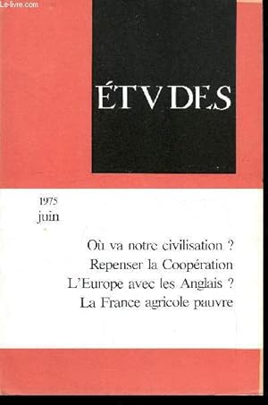 Imagen del vendedor de Etudes tome 342 n 6 - La civilisation incertaine par Bernard Ronze, Changements en Orient par Pierre Rondot, La Grande Bretagne : oui a l'Europe ? par Franoise de la Serre, Les institutions de la Coopration franaise par Jean Pierre Gomane, La France a la venta por Le-Livre