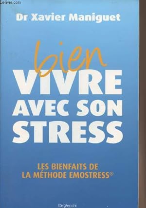 Bild des Verkufers fr Bien vivre avec son stress - Les bienfaits de la mthode Emostress zum Verkauf von Le-Livre