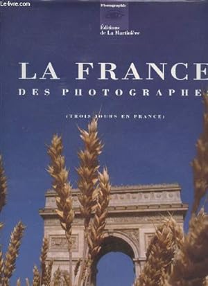 Imagen del vendedor de La France des photographes - Trois Jours en France (Collection : "Photographie") a la venta por Le-Livre