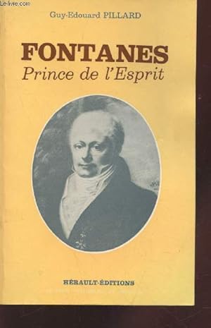 Bild des Verkufers fr Louis Fontanes 1757-1821 : Prince de l'Esprit zum Verkauf von Le-Livre