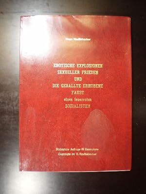 Bild des Verkufers fr Erotische Explosionen, sexueller Frieden und die geballte erhobene Faust eines feuerroten Sozialisten zum Verkauf von Buchfink Das fahrende Antiquariat