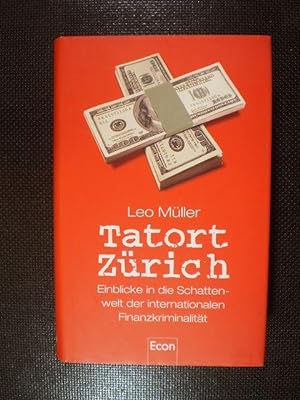 Tatort Zürich. Einblicke in die Schattenwelt der internationalen Finanzkriminalität