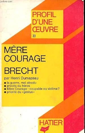 Imagen del vendedor de Mre courage Brecht Sommaire: L'auteur: vie et oeuvres, l'poque de mre courage, les personnages, L'art. a la venta por Le-Livre