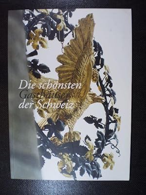 Seller image for Die schnsten Gasthuser der Schweiz for sale by Buchfink Das fahrende Antiquariat