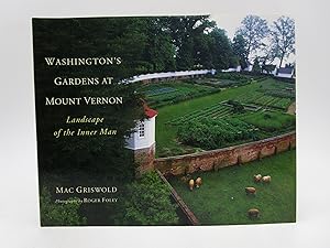 Washington's Gardens at Mount Vernon: Landscape of the Inner Man