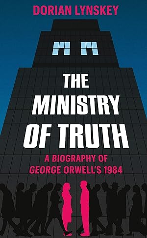 Immagine del venditore per The Ministry of Truth: A Biography of George Orwell's 1984 venduto da Alpha 2 Omega Books BA