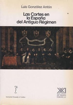 Imagen del vendedor de LAS CORTES EN LA ESPAA DEL ANTIGUO REGIMEN a la venta por Asilo del libro
